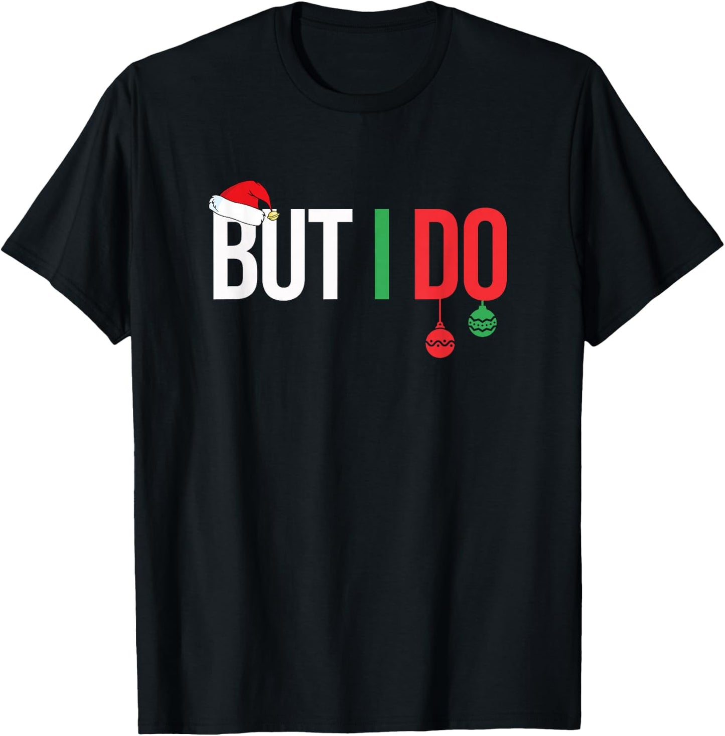 Family Christmas Pajamas Matching But I Do T-Shirt - T-Shirt | Black