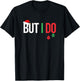 Family Christmas Pajamas Matching But I Do T-Shirt - T-Shirt | Black