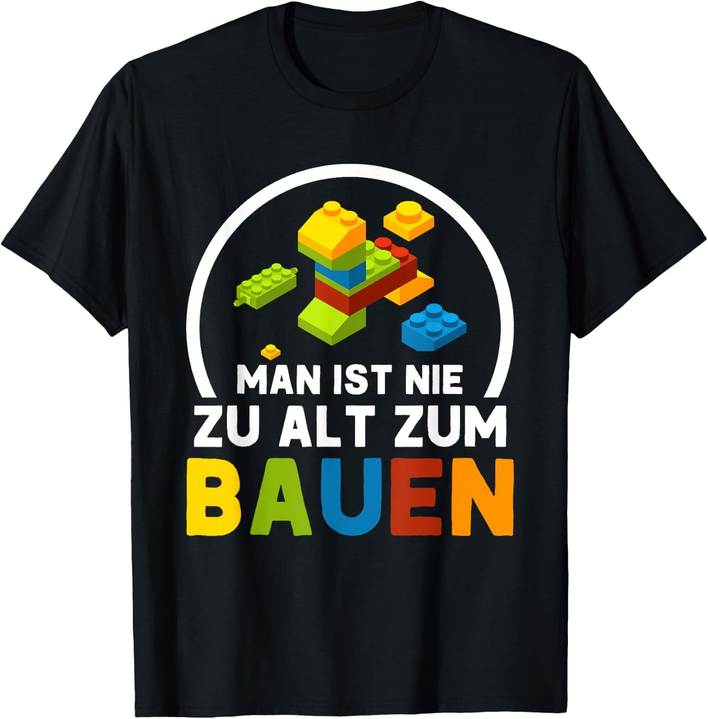 with German Text "Man Ist Nie Zu Alt Zum Bauen Klemmbaustein Bauen, black T-Shirt - T-Shirt | Black