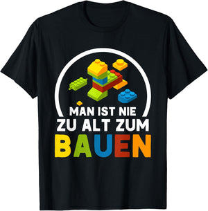 with German Text "Man Ist Nie Zu Alt Zum Bauen Klemmbaustein Bauen, black T-Shirt - T-Shirt | Black