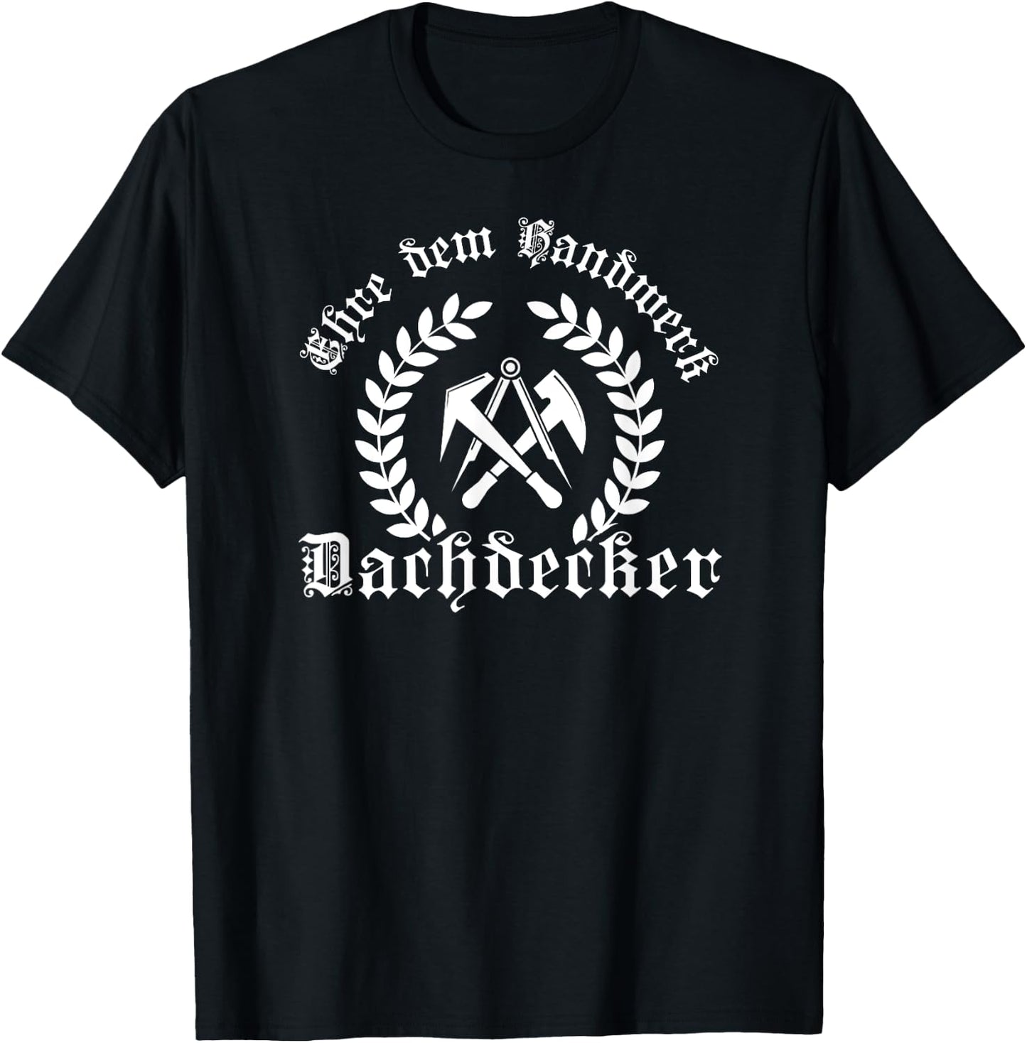 with German Text "Honour dem Handwerk" (Honour of Handicraft) - Roofing Ehr, black, s T-Shirt - T-Shirt | Black