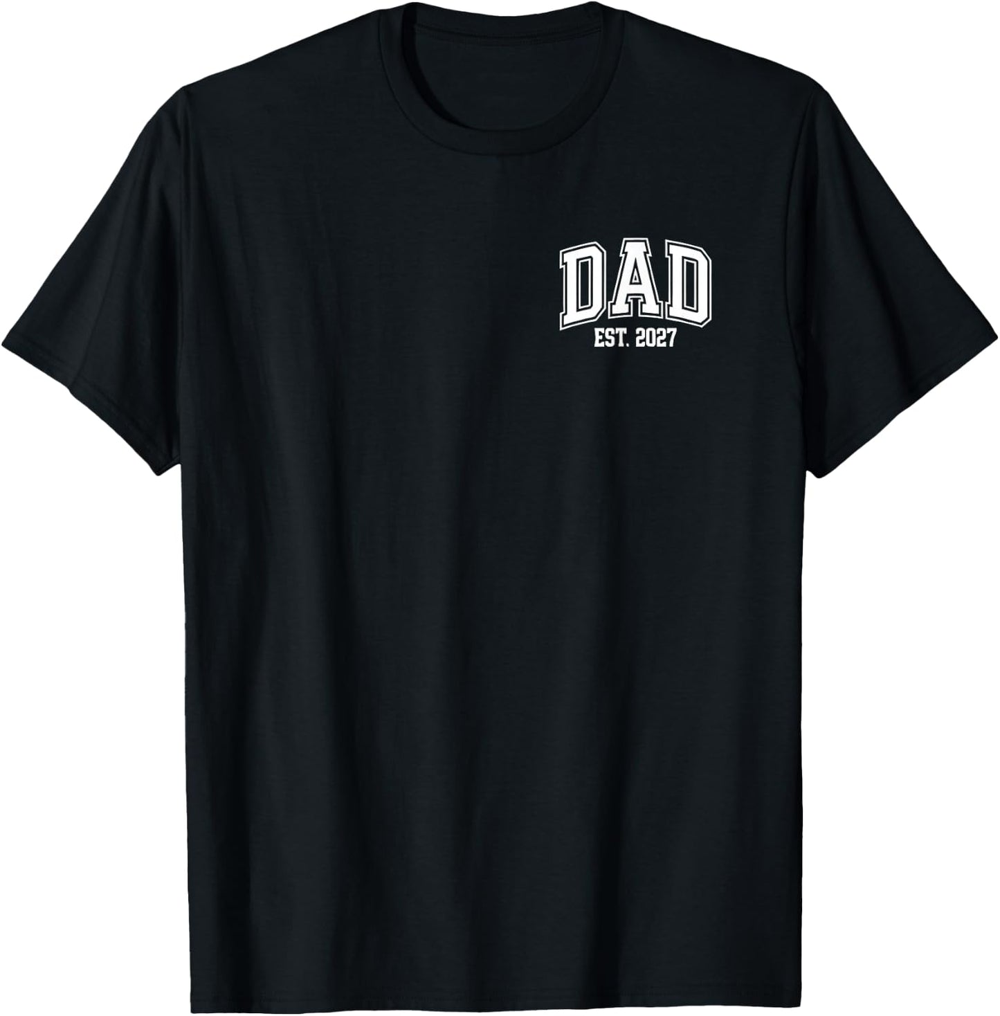 Dad Est. 2027 Soon to Be Dad 2027 Logo New Dad 2027 T-Shirt - T-Shirt | Black