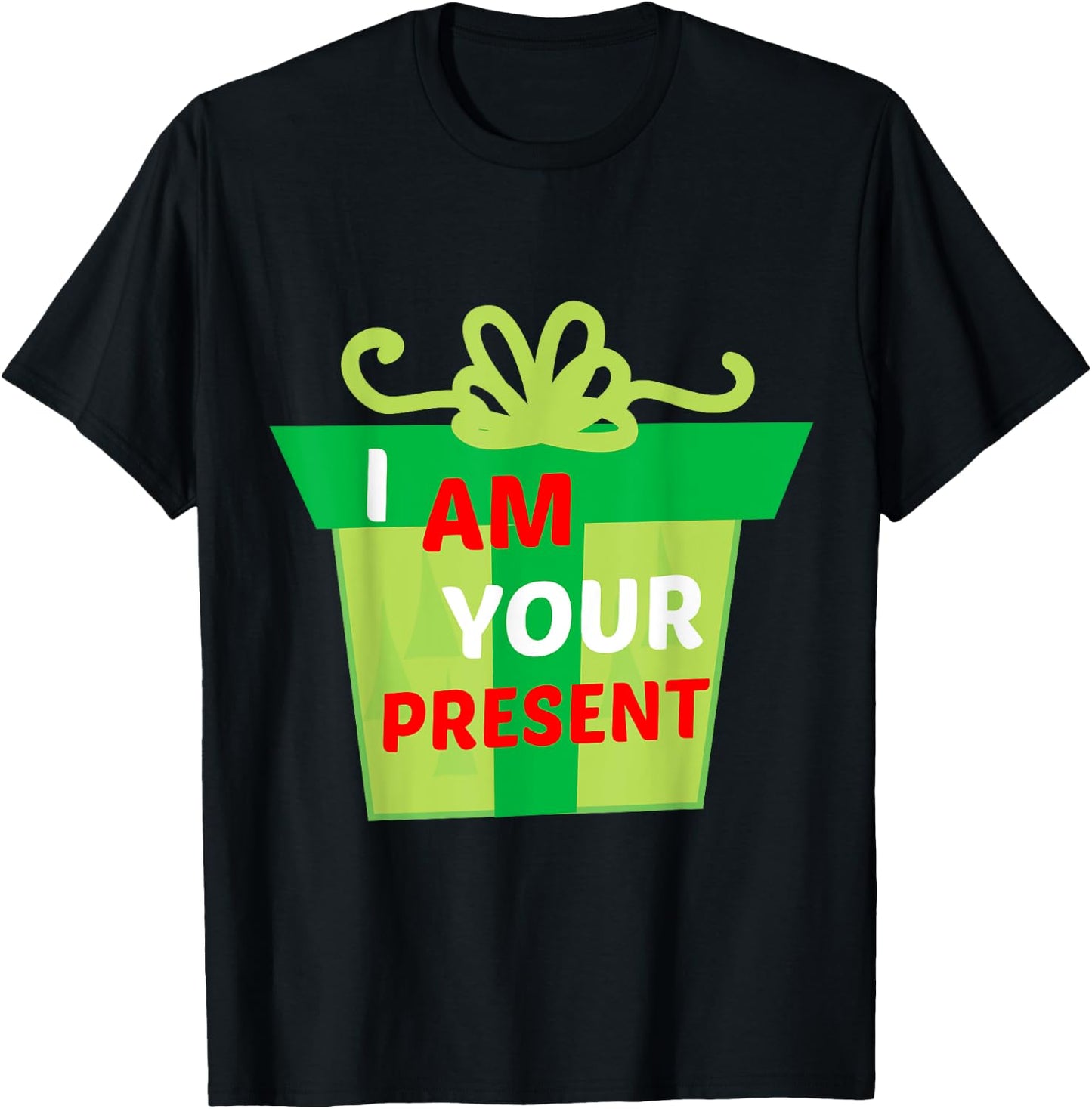I Am Your Present Gift Shirt T-Shirt - T-Shirt | Black