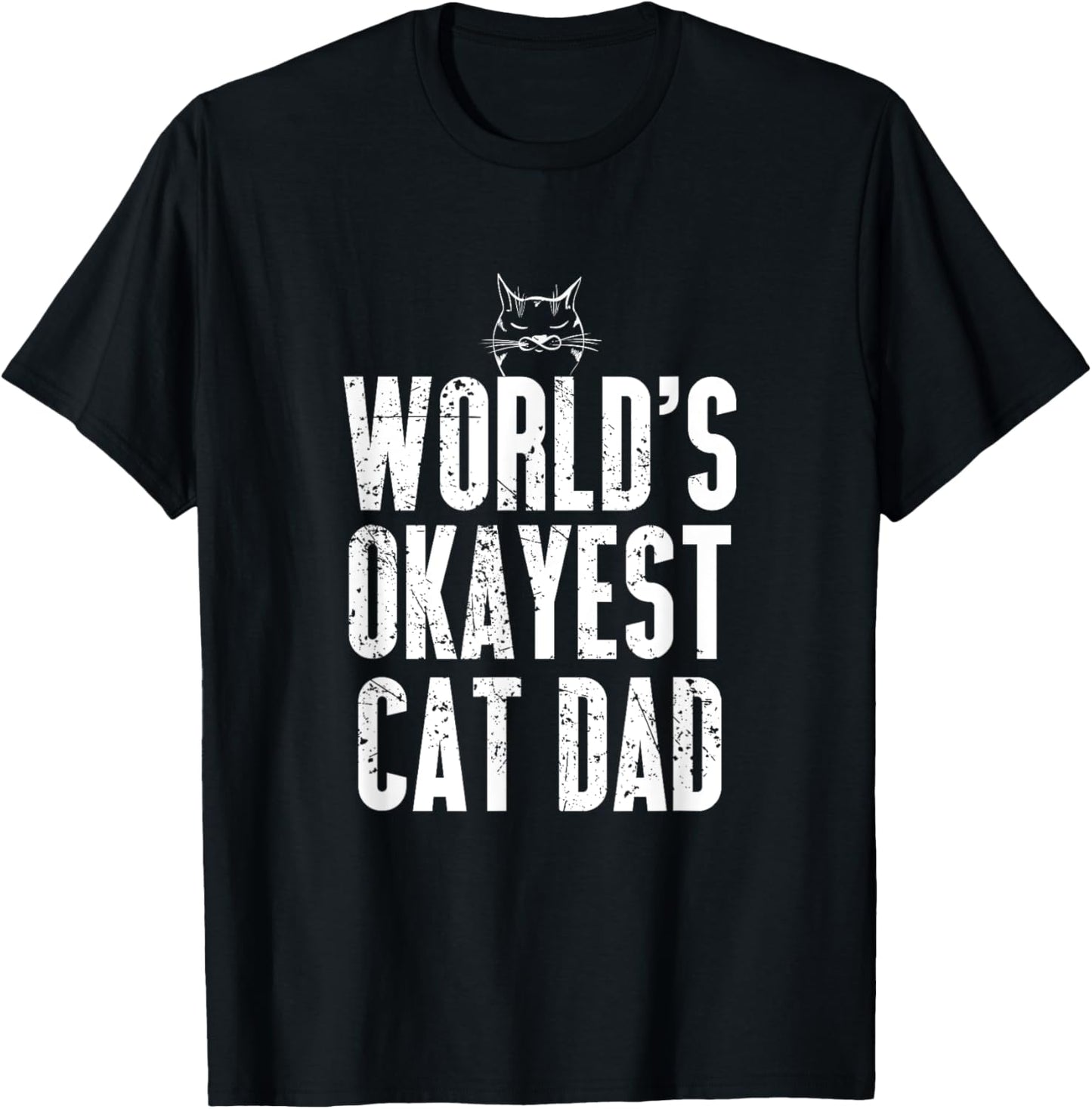World's Okayest Cat Dad Funny Kitten Lover Women T-Shirt - T-Shirt | Black