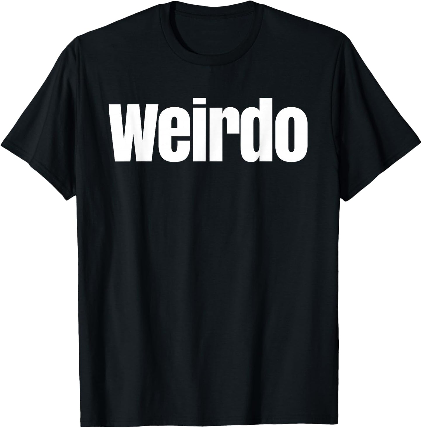 That Says Weirdo Shirt - A Design That Says Weirdo T-Shirt - T-Shirt | Black