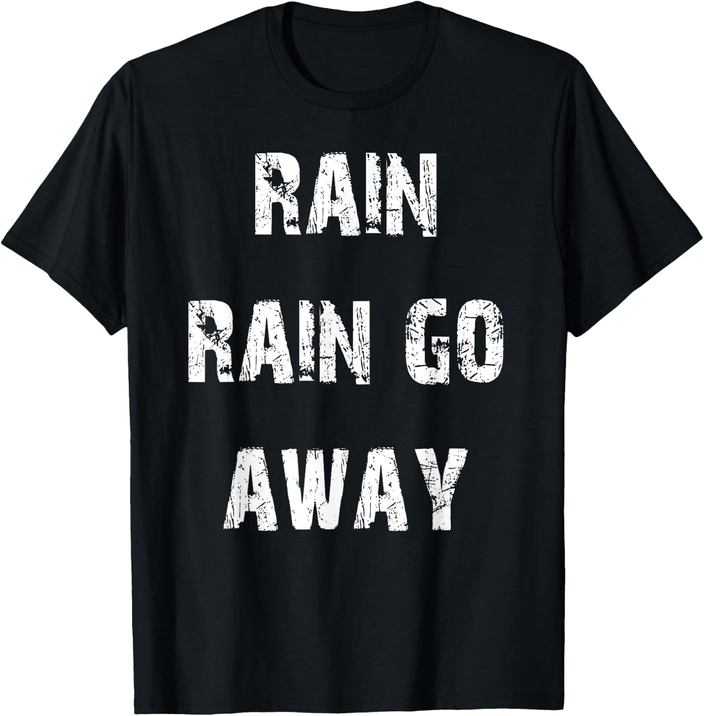 Rain Rain Go Away T-Shirt - T-Shirt | Black