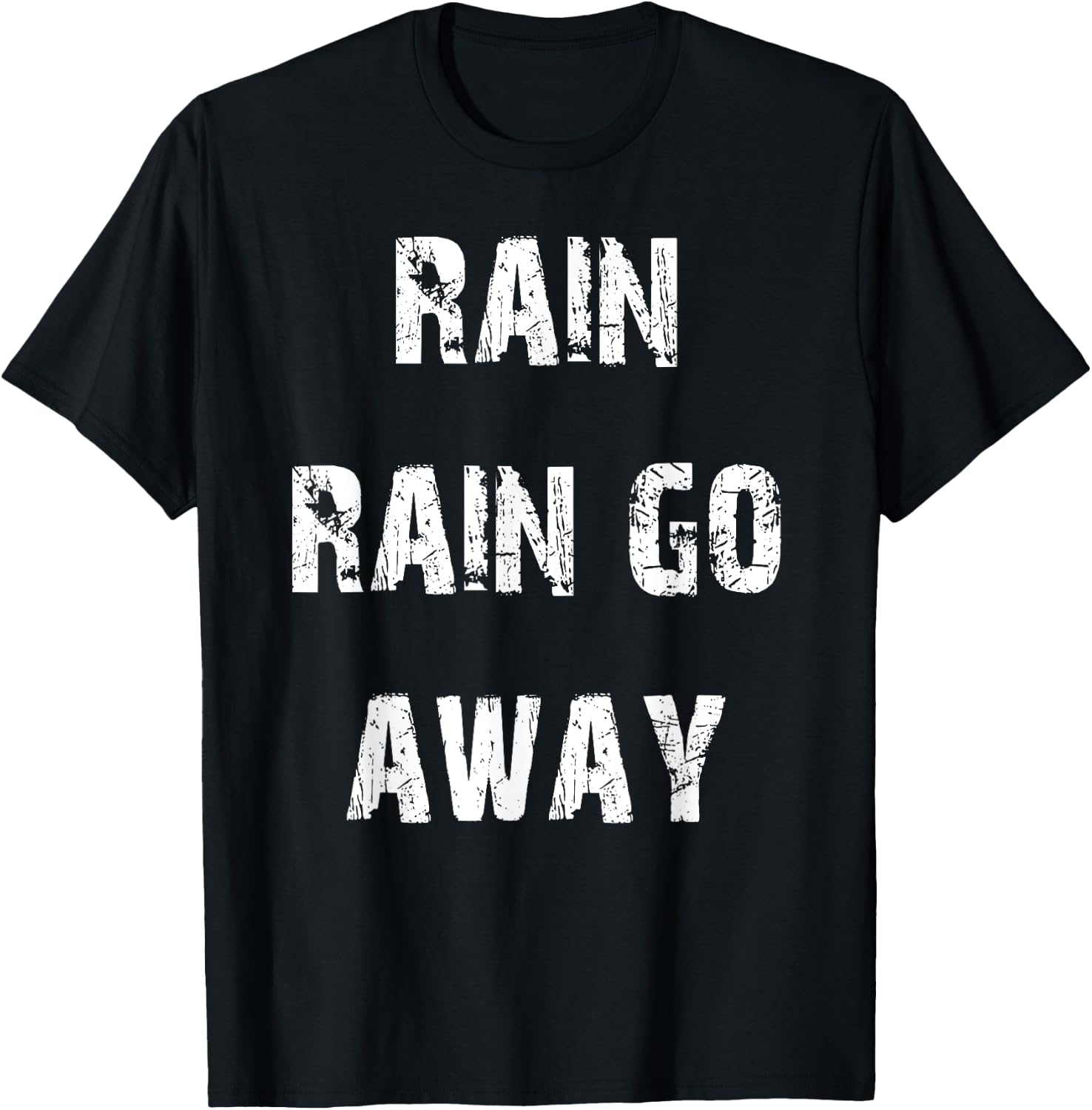 Rain Rain Go Away T-Shirt - T-Shirt | Black