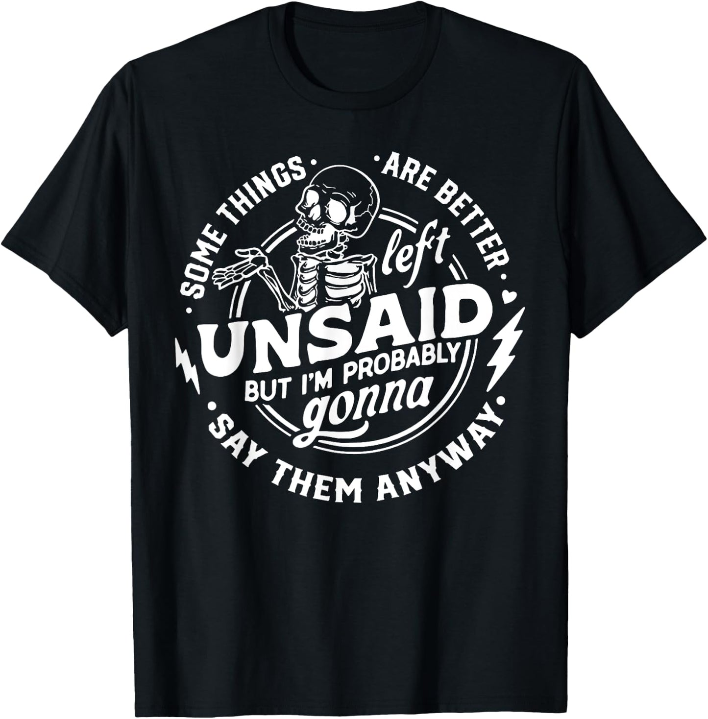 Some Things Are Better Left Unsaid But I'm Probably T-Shirt - T-Shirt | Black