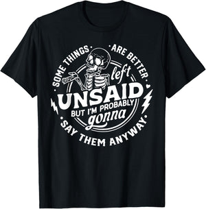 Some Things Are Better Left Unsaid But I'm Probably T-Shirt - T-Shirt | Black