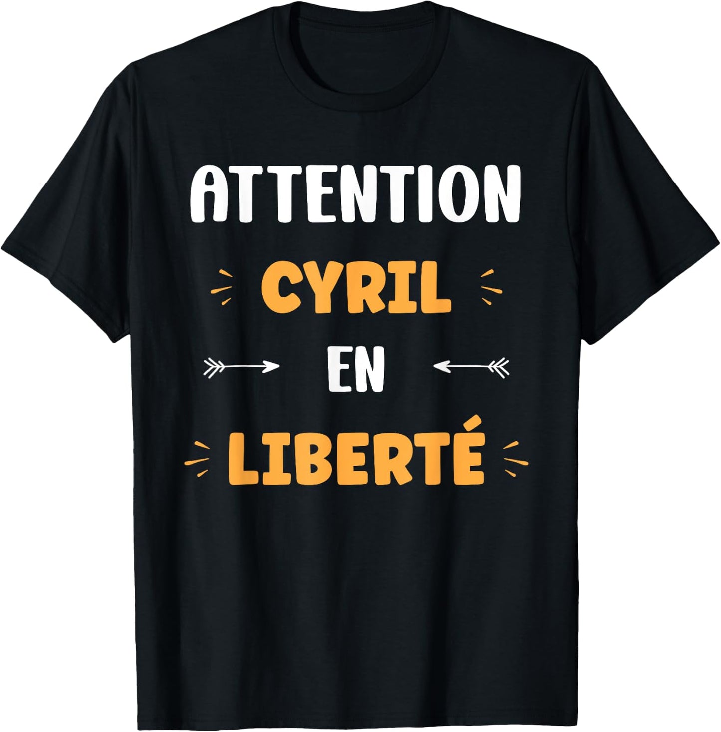 Caution Cyril in Freedom Name Quote Funny Cyril , Black, S T-Shirt - T-Shirt | Black