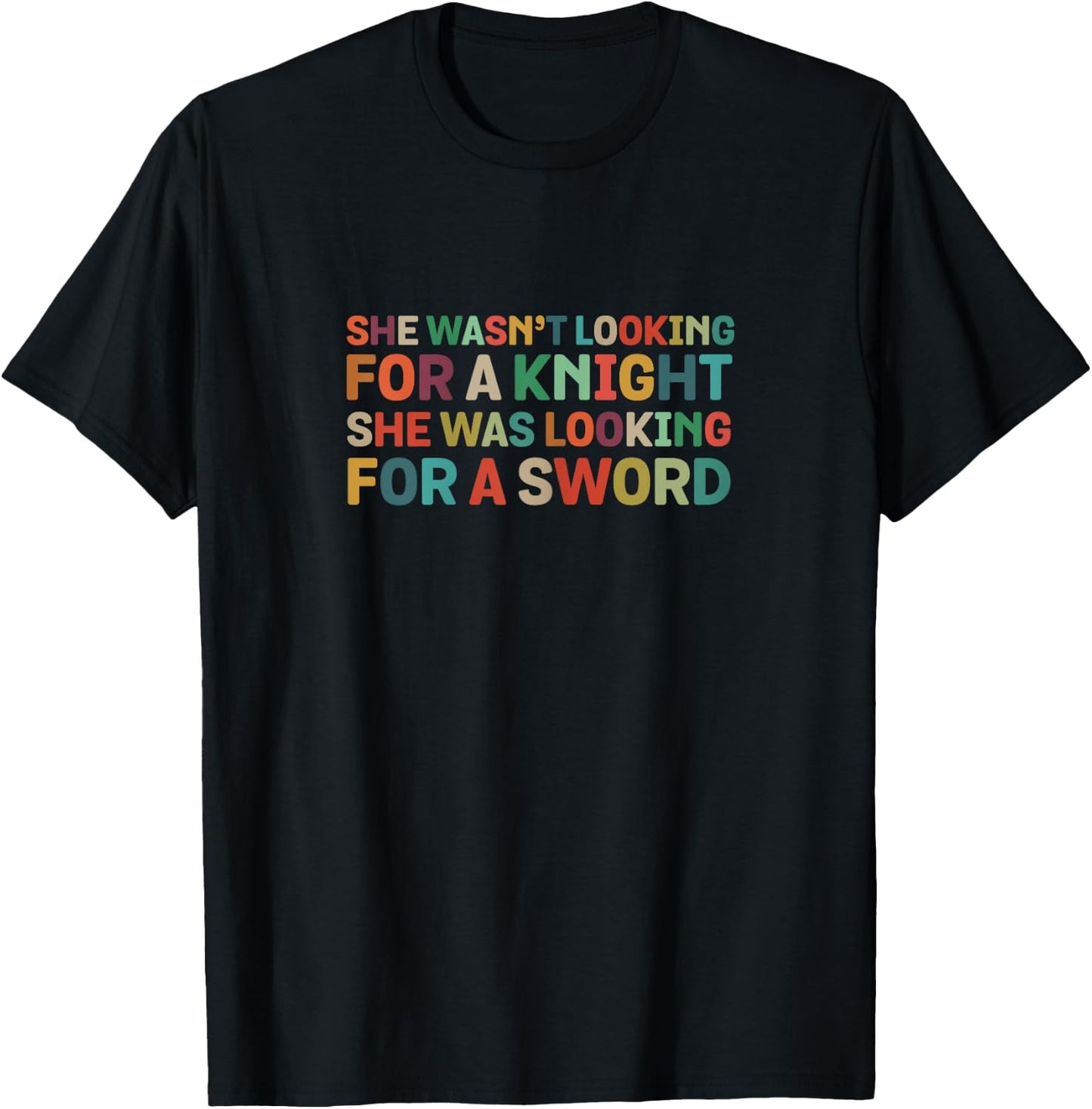 She Wasn't Looking for Knight Strong Woman Fantasy IWD Gift T-Shirt - T-Shirt | Black