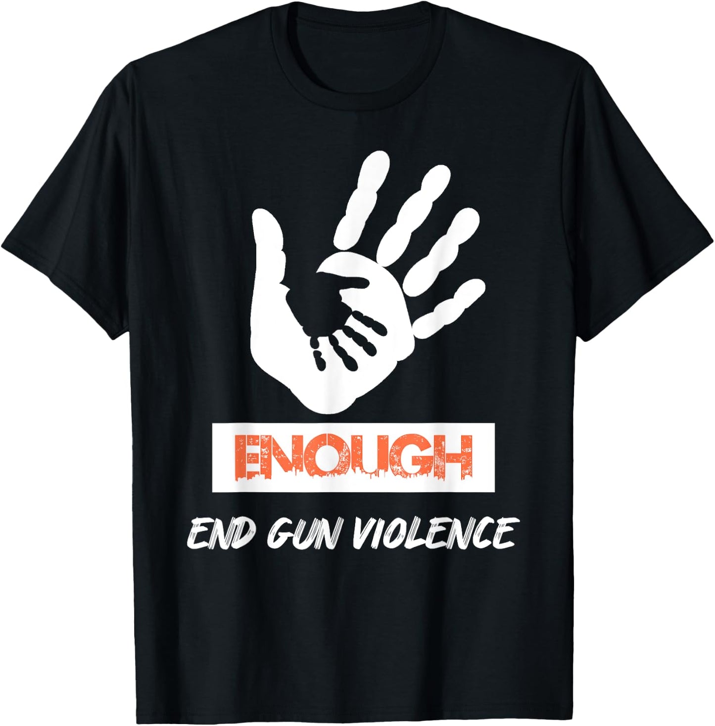 Enough End Gun Violence No Gun Awareness Day Wear Orange T-Shirt - T-Shirt | Black