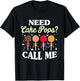 Need Cake Pops? Call Me T-Shirt - T-Shirt | Black
