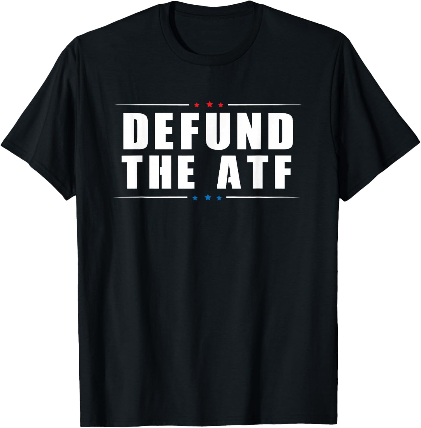 Defund The ATF - 2nd Amendment Pro Gun T-Shirt - T-Shirt | Black
