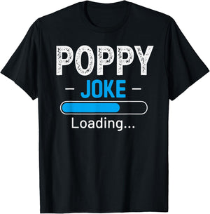 Funny Poppy Joke Loading Daddy Fathers Day Humor Grandpa T-Shirt - T-Shirt | Black
