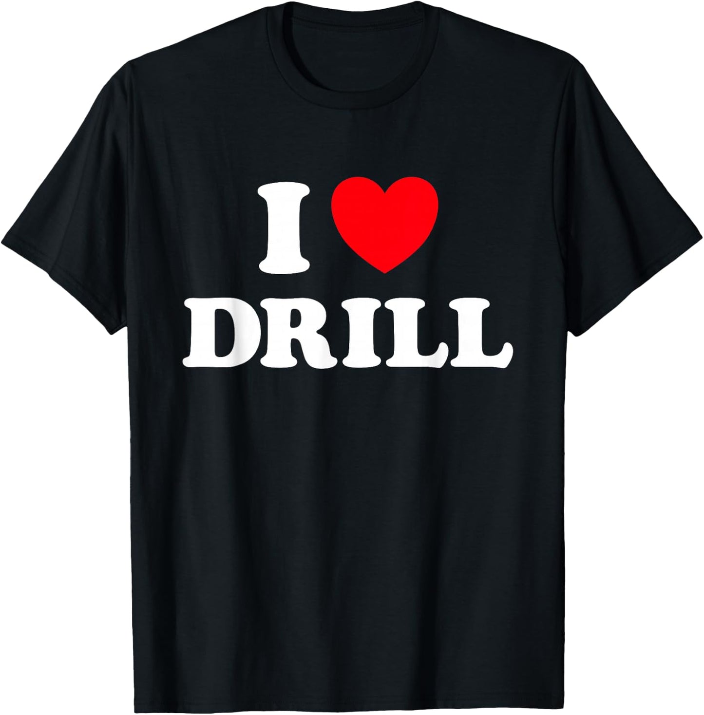 Drill Heart Funny Cute Favorite Hip Hop Rap Music Genre Fan T-Shirt - T-Shirt | Black