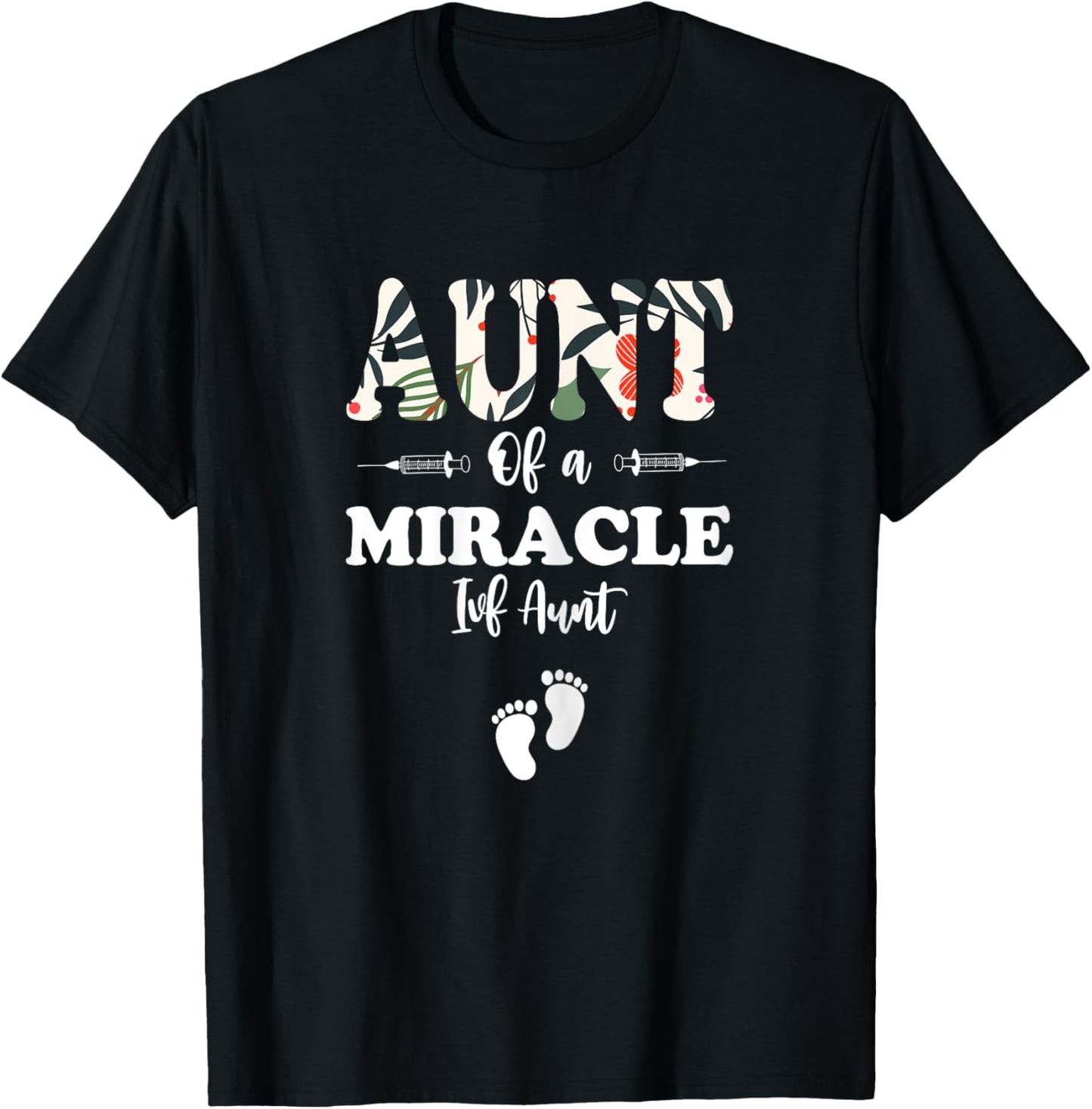 IVF Survivor Warrior Aunt IVF Transfer Day Floral IVF Aunt T-Shirt - T-Shirt | Black