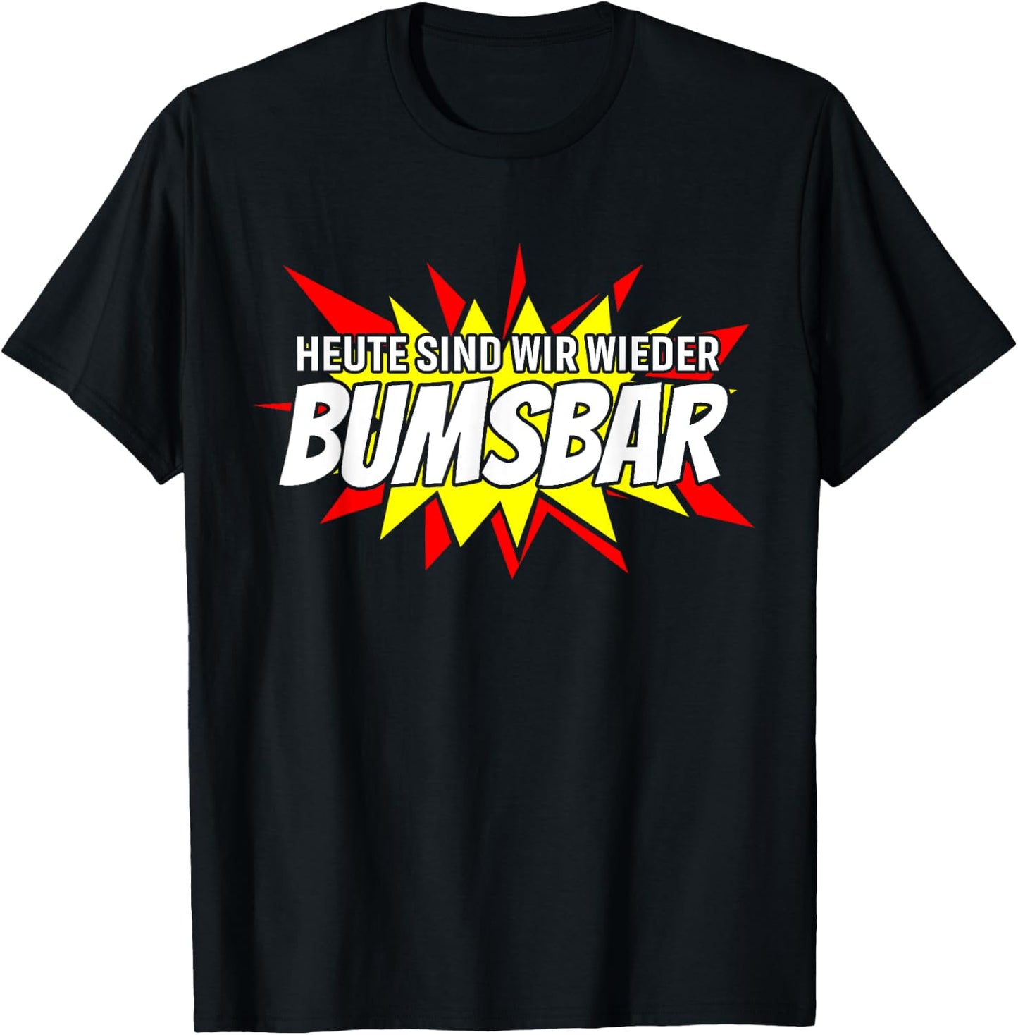 Heute sind wir wieder bumsbar Party Outfit Sommer Mallorca T-Shirt - T-Shirt | Black