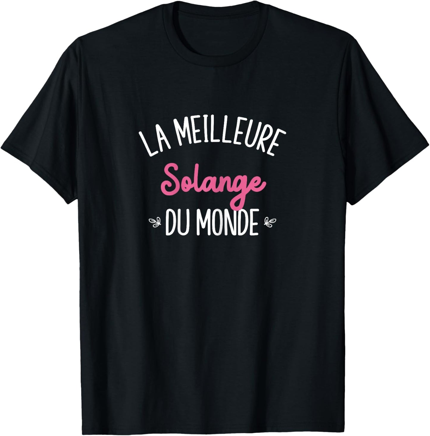 Femme Humour Cadeau Personnalisé BFF Prénom Solange T-Shirt - T-Shirt | Black