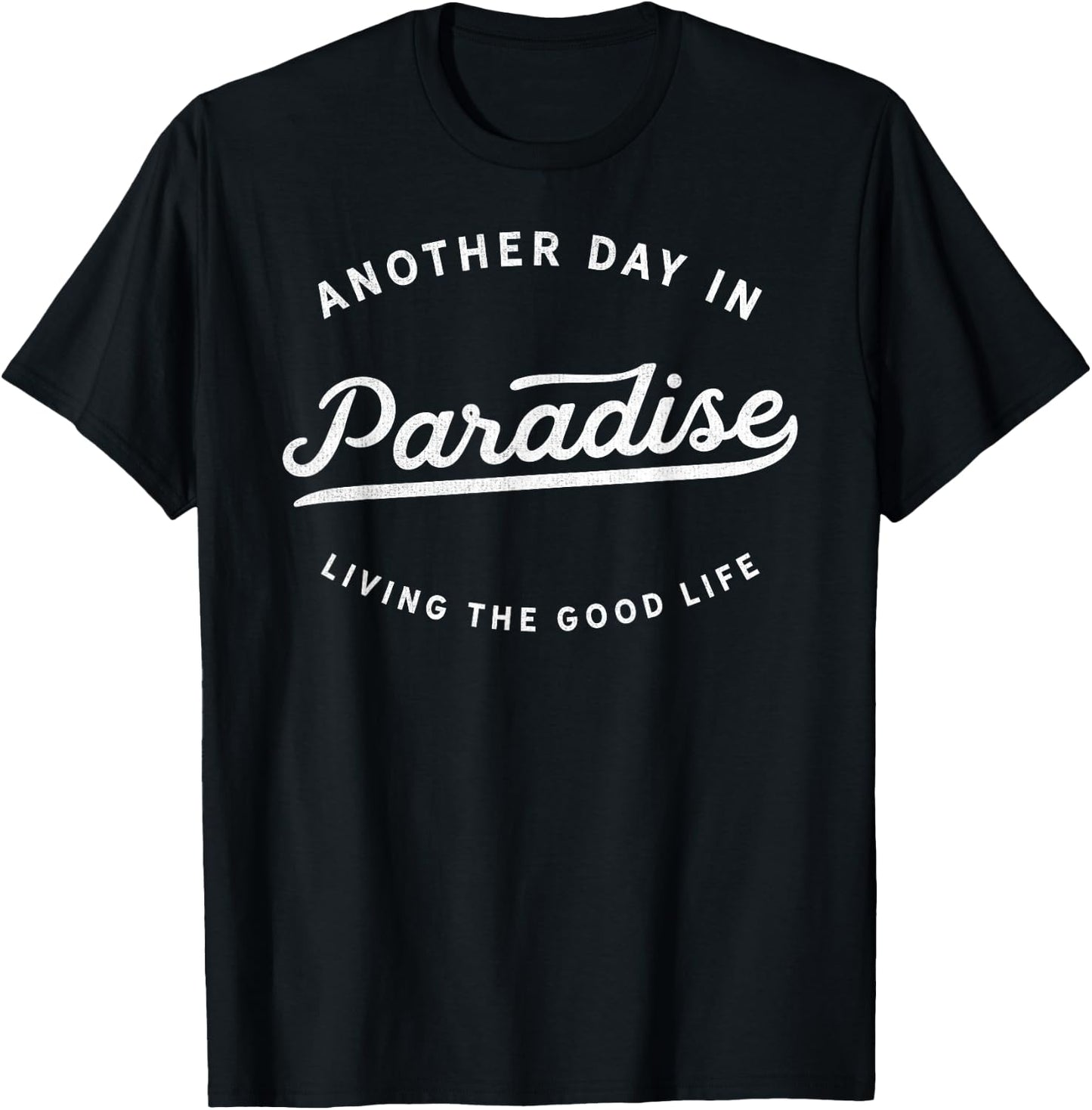 Classic Retro Vintage Another Day In Paradise Fun Novelty T-Shirt - T-Shirt | Black
