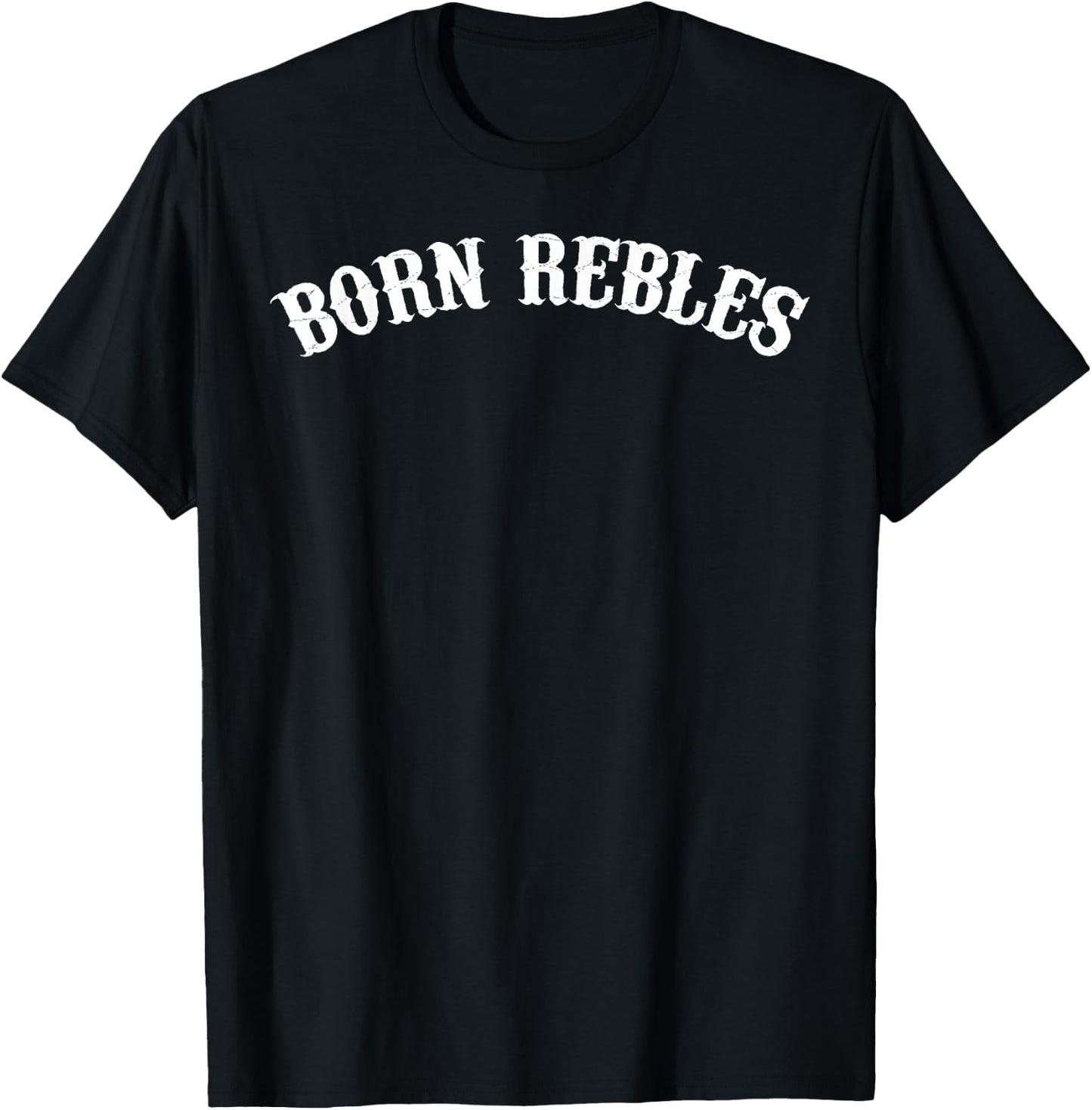 Born Rebles Funny , black, s T-Shirt - T-Shirt | Black