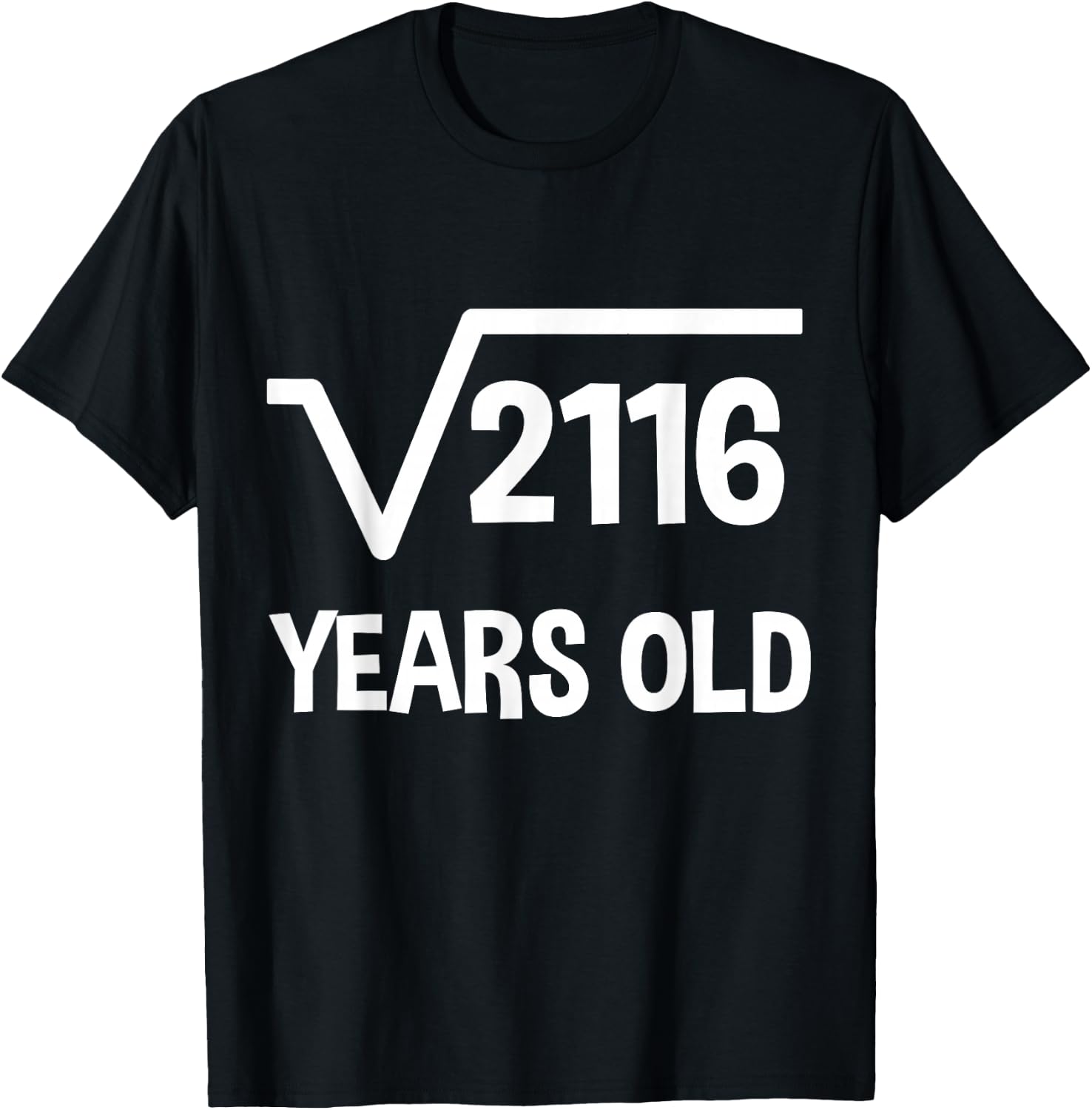 Square Root of 2166 - 46th Birthday Math 46 Years Old Funny T-Shirt - T-Shirt | Black