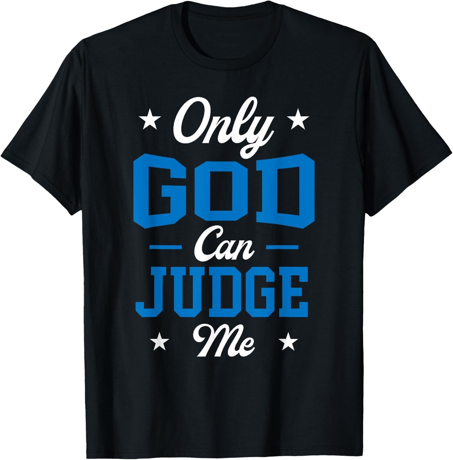 Christian Faith Only God Can Judge Me T-Shirt - T-Shirt | Black