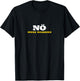 Nö muss baggern Bagger fahren Baustelle lustiger Spruch T-Shirt - T-Shirt | Black
