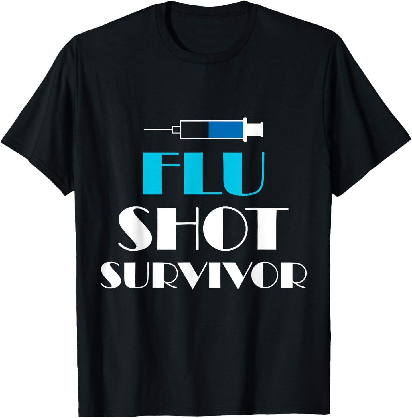 Funny Nurse Quotes - Flu Shot Survivor T-Shirt - T-Shirt | Black