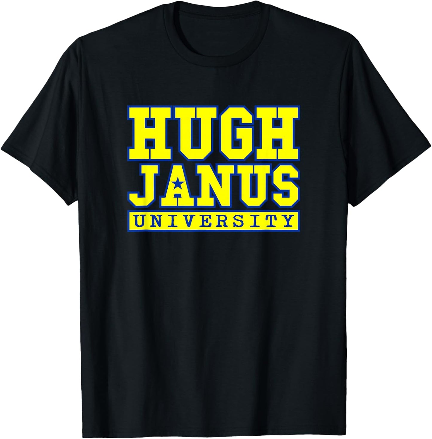Hugh Janus University Prank Pun Sarcastic Funny Shirts T-Shirt - T-Shirt | Black