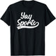 Yay Sports Funny Sports T-Shirt - T-Shirt | Black