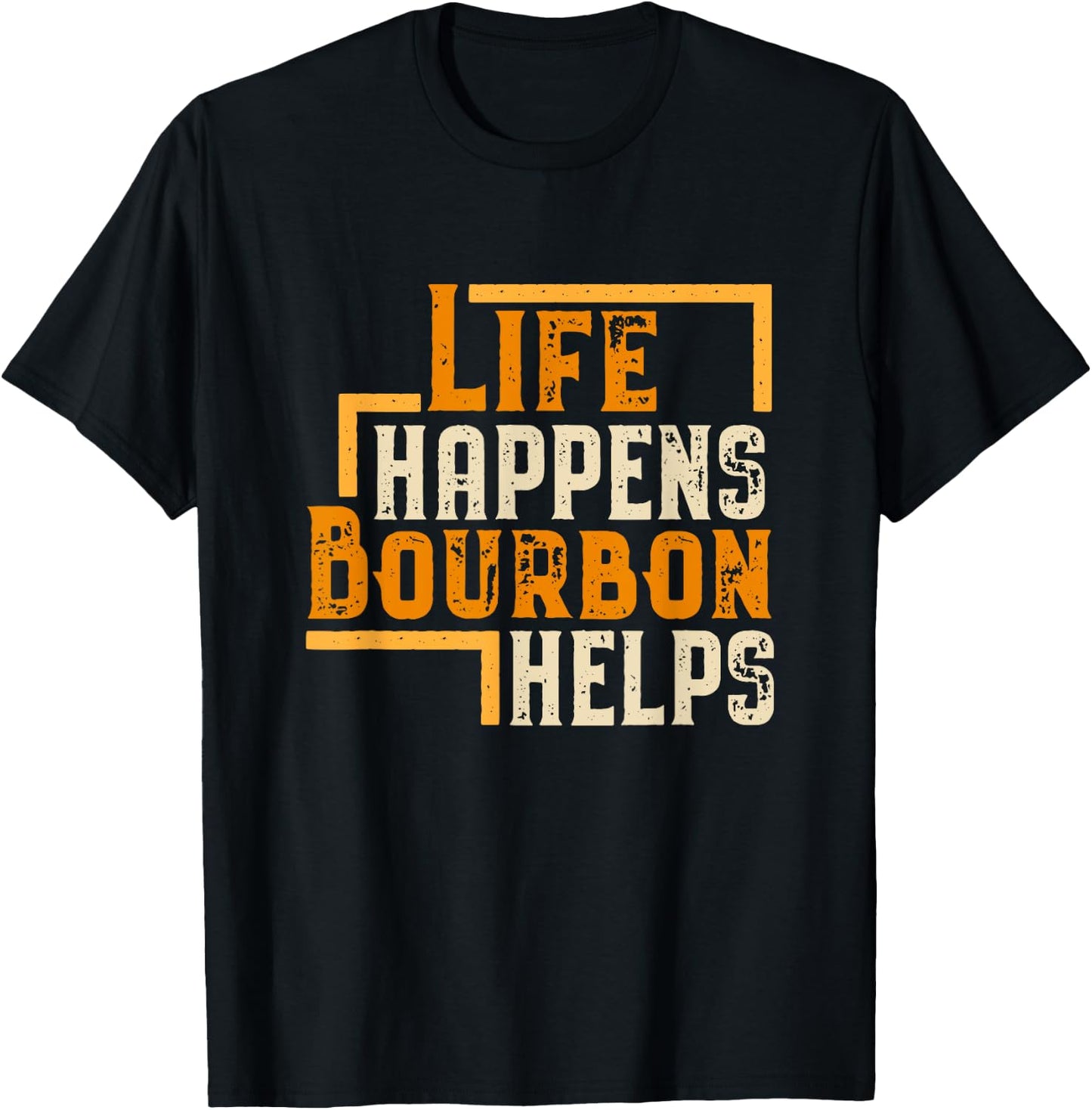 Life Happens Bourbon Helps Funny Whiskey Drinking Gift T-Shirt - T-Shirt | Black
