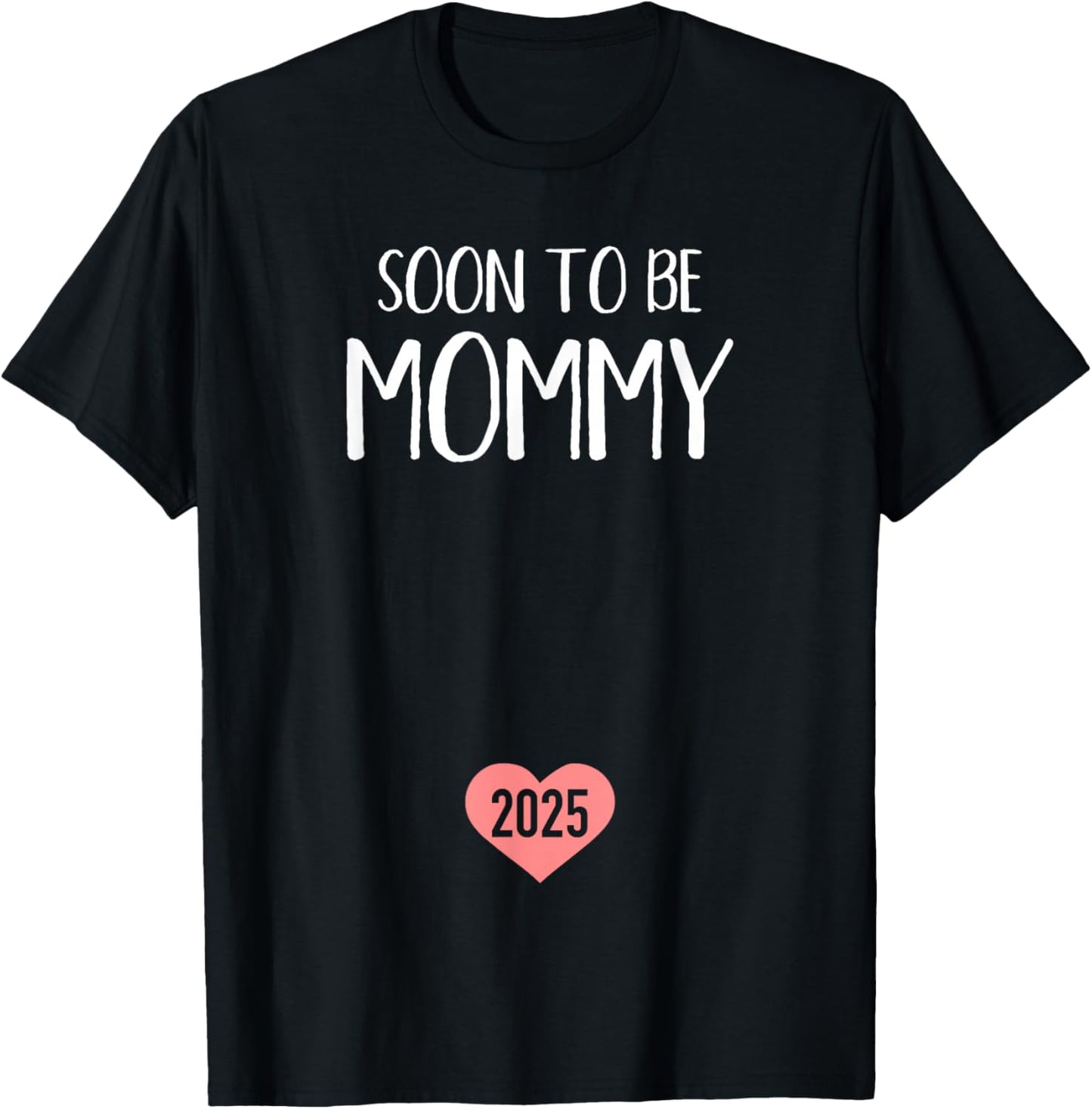Soon to be mommy 2025 for new mom T-Shirt - T-Shirt | Black