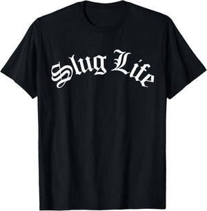 Slug Life Funny Gastropod Mollusk Sea Thug Snail Slime Joke T-Shirt - T-Shirt | Black