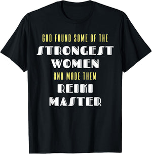 God Found Some Of the Strongest Women Made Them Reiki Master T-Shirt - T-Shirt | Black