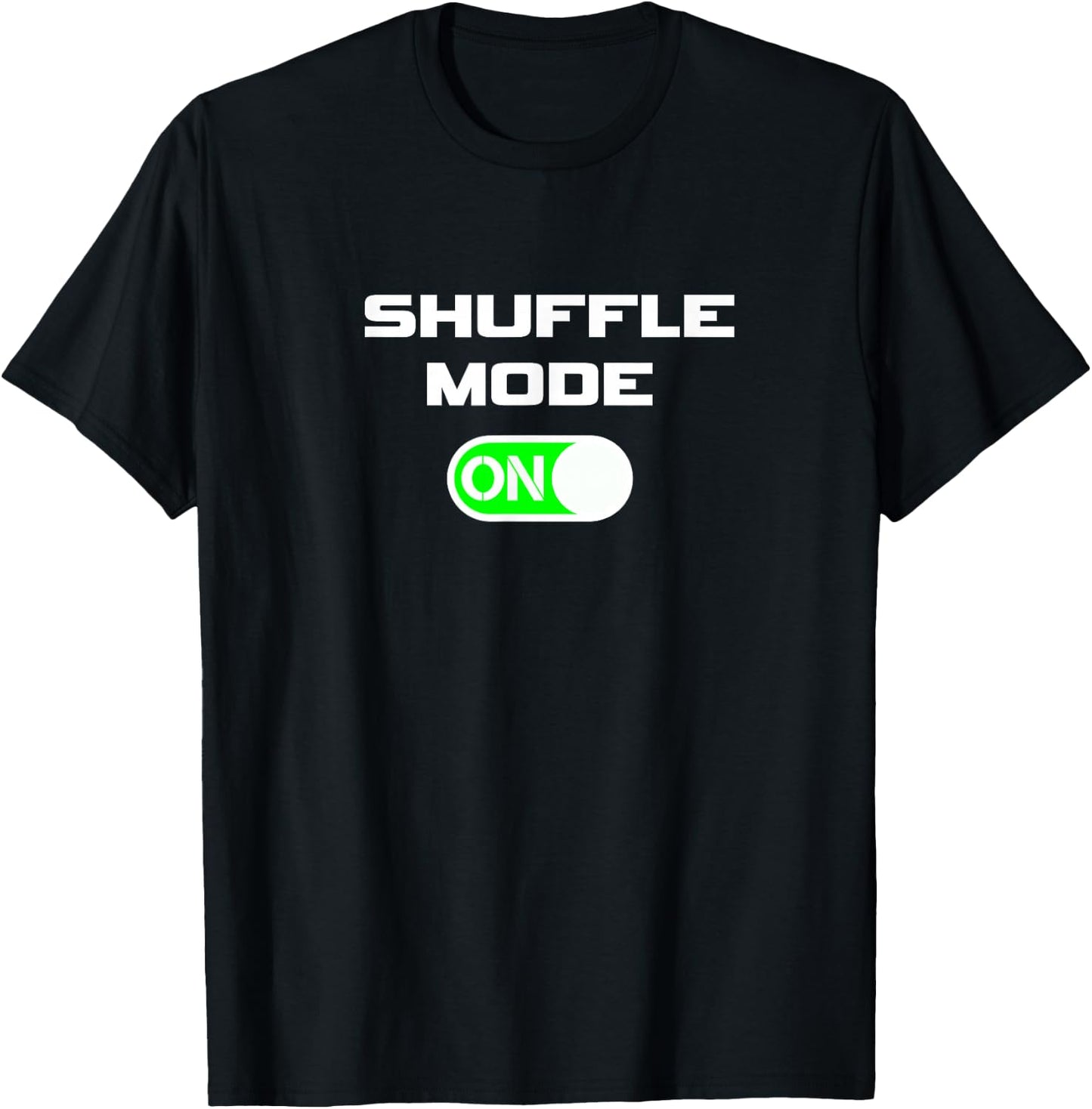 Shuffle Mode ON T-Shirt - T-Shirt | Black