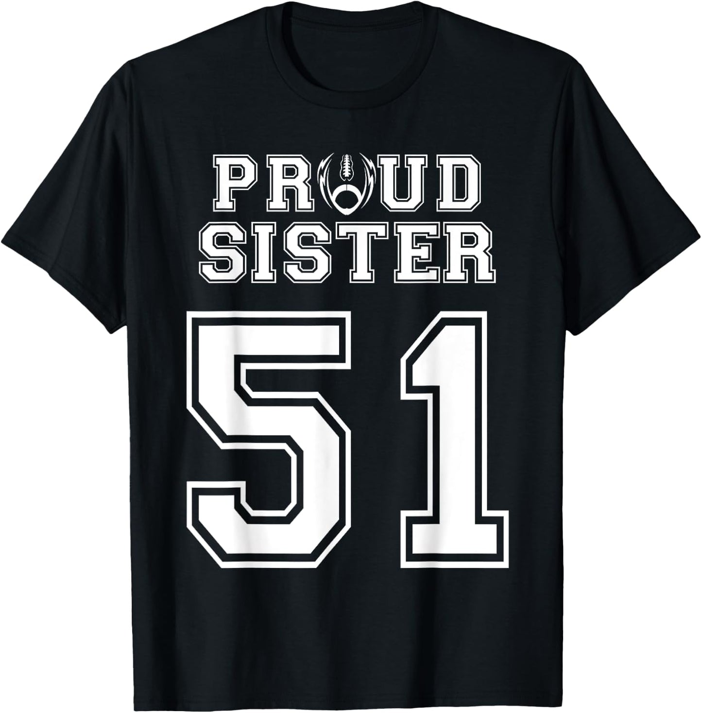 Custom Proud Football Sister Number 51 Personalized Women T-Shirt - T-Shirt | Black