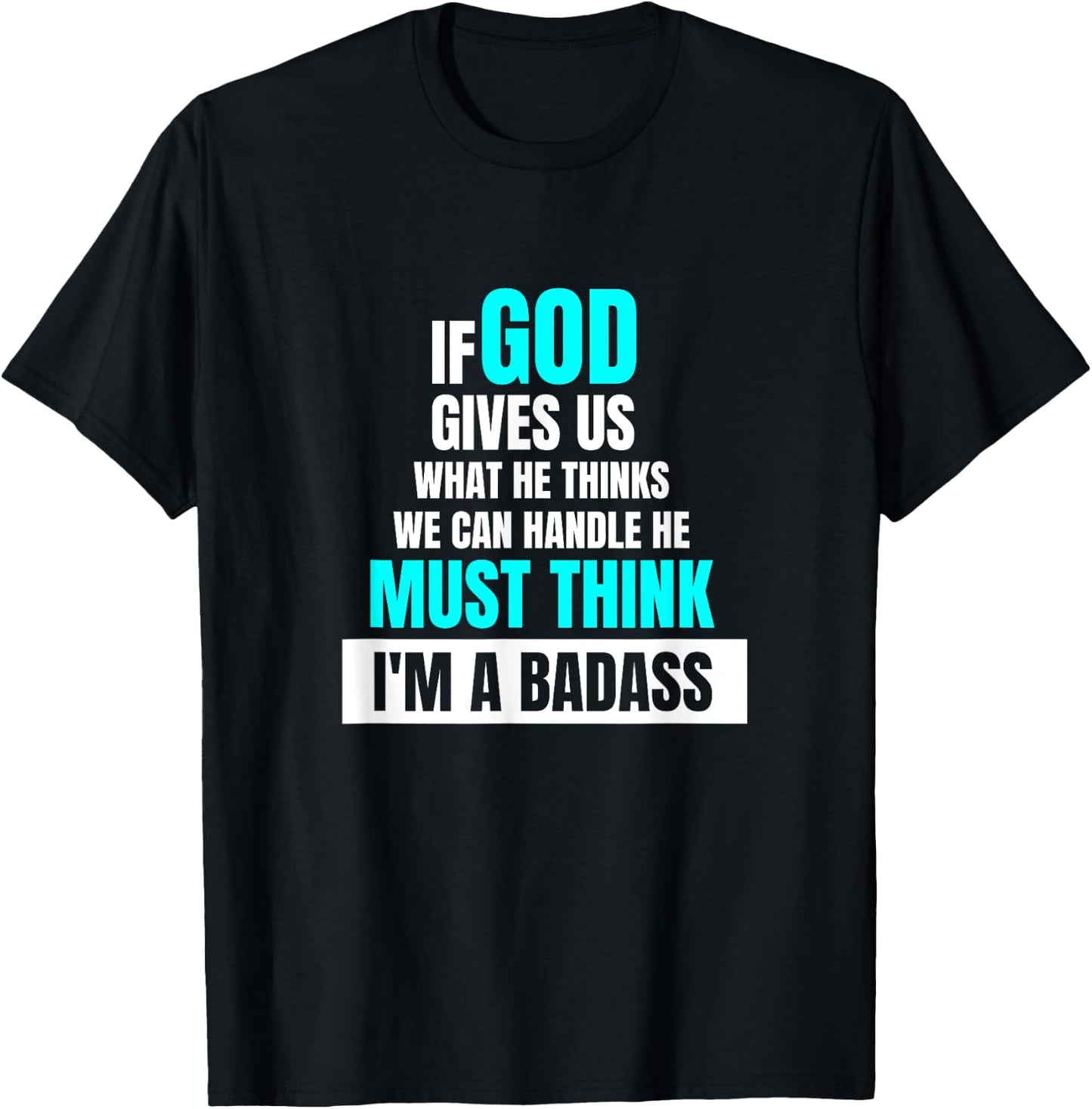 God Must Think I'm A Badass - Funny Cancer Survivor Joke T-Shirt - T-Shirt | Black