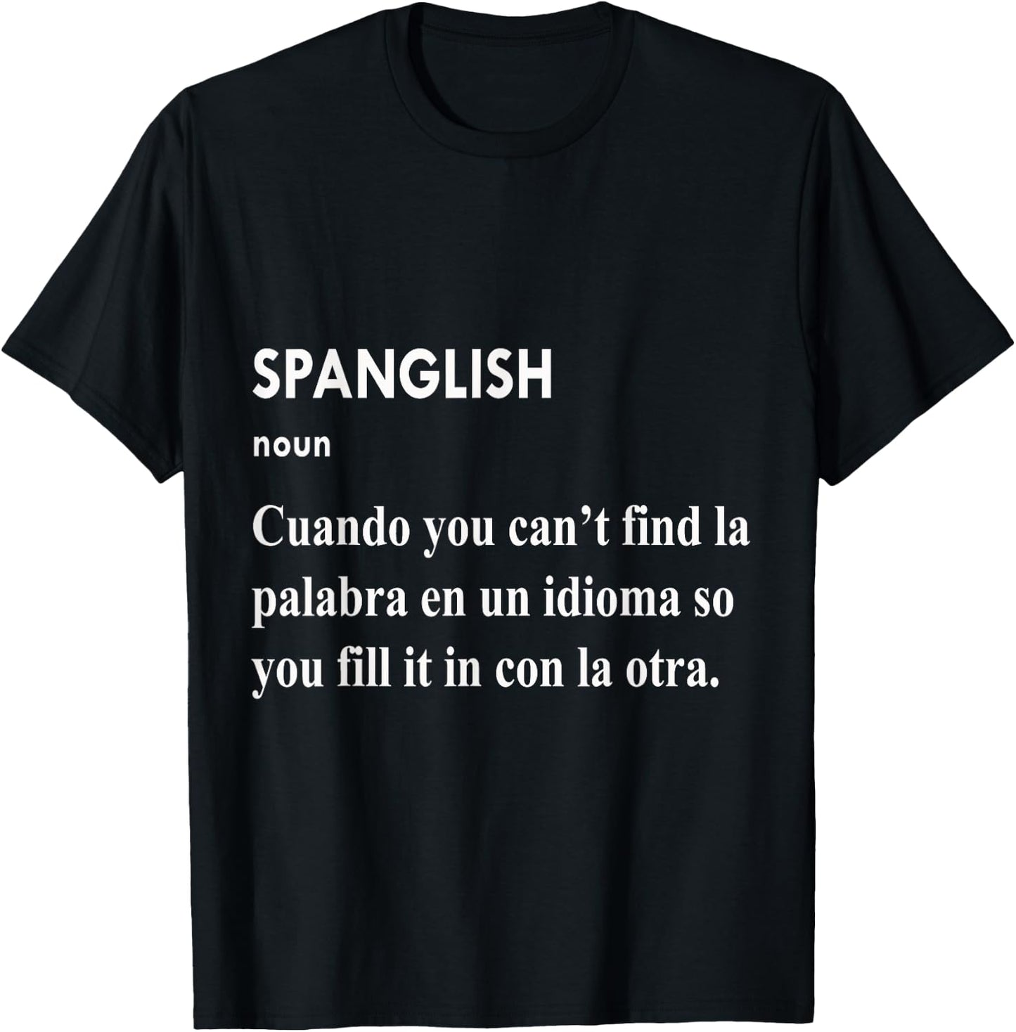 Spanglish Cuando You Can't Find La Palabra En Un Idioma T-Shirt - T-Shirt | Black