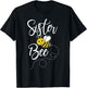 Sister Of The Bee Day Girl Hive Family Matching Birthday T-Shirt - T-Shirt | Black