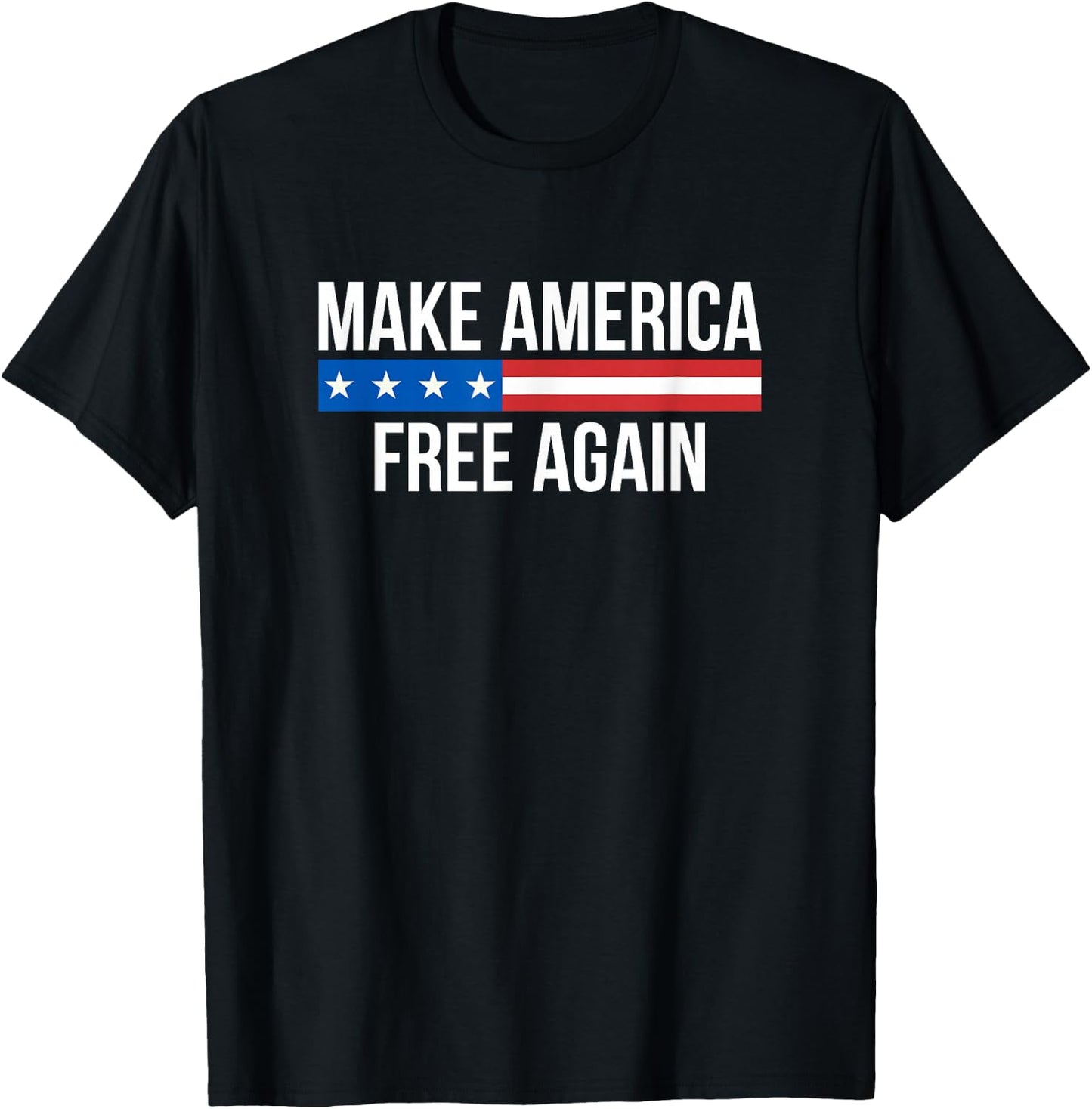 Make America Free Again T-Shirt - T-Shirt | Black