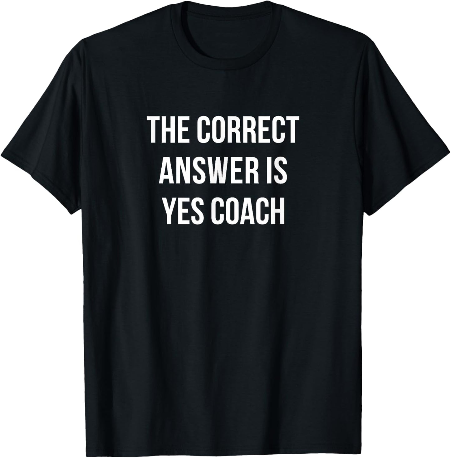 The Correct Answer Is - Yes Coach T-Shirt - T-Shirt | Black