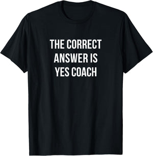 The Correct Answer Is - Yes Coach T-Shirt - T-Shirt | Black