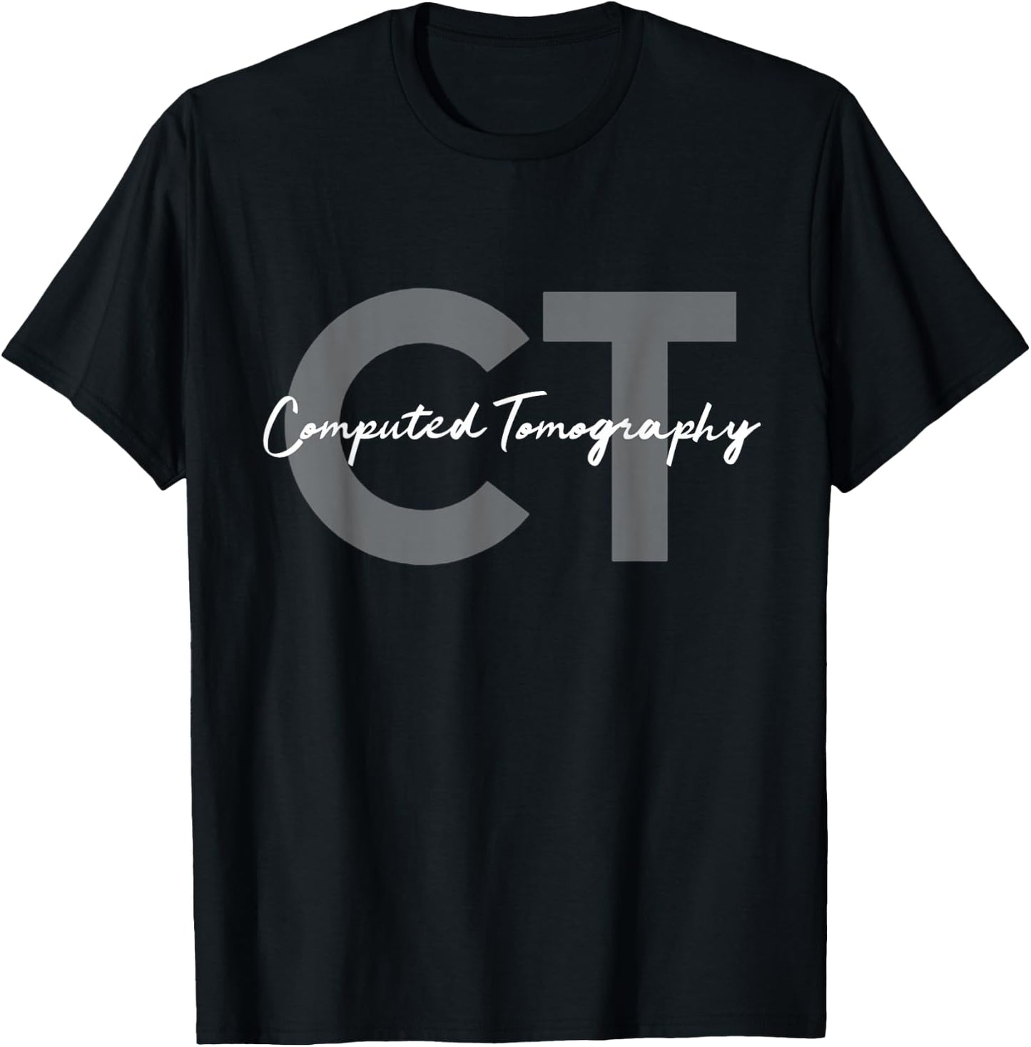Radiologic Technologist X-Ray Ideas CT Tech Computed Tomography -Adults Black Short Sleeve Classic Fit T-Shirt - T-Shirt | Black