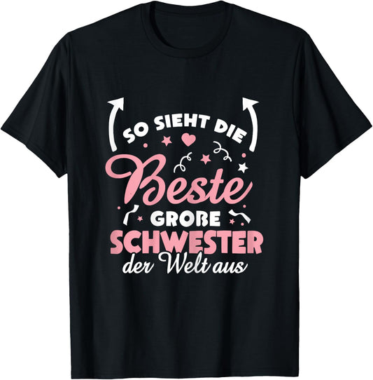 So sieht Die Beste Große Schwester der Welt aus Cute Girls' , black T-Shirt - T-Shirt | Black