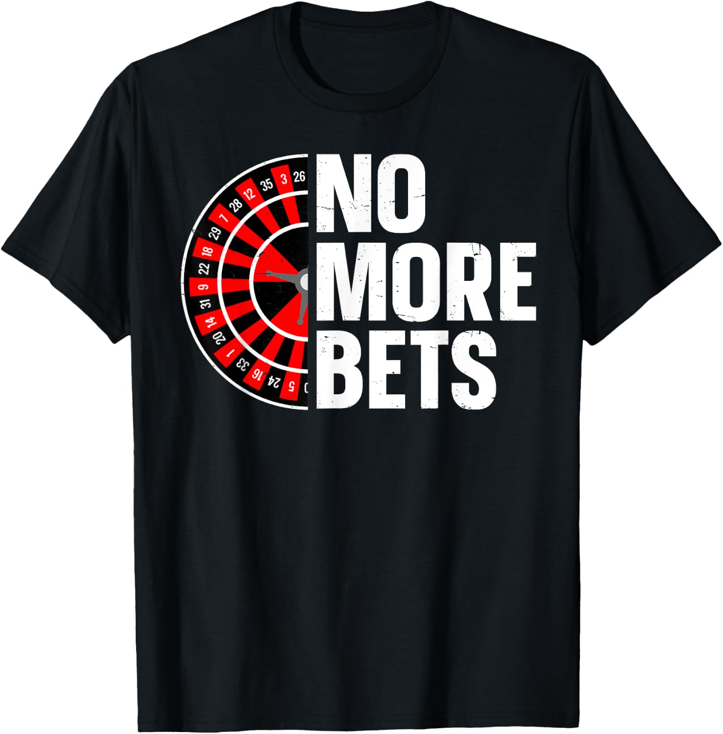 No More Bets Design for a Roulette player T-Shirt - T-Shirt | Black