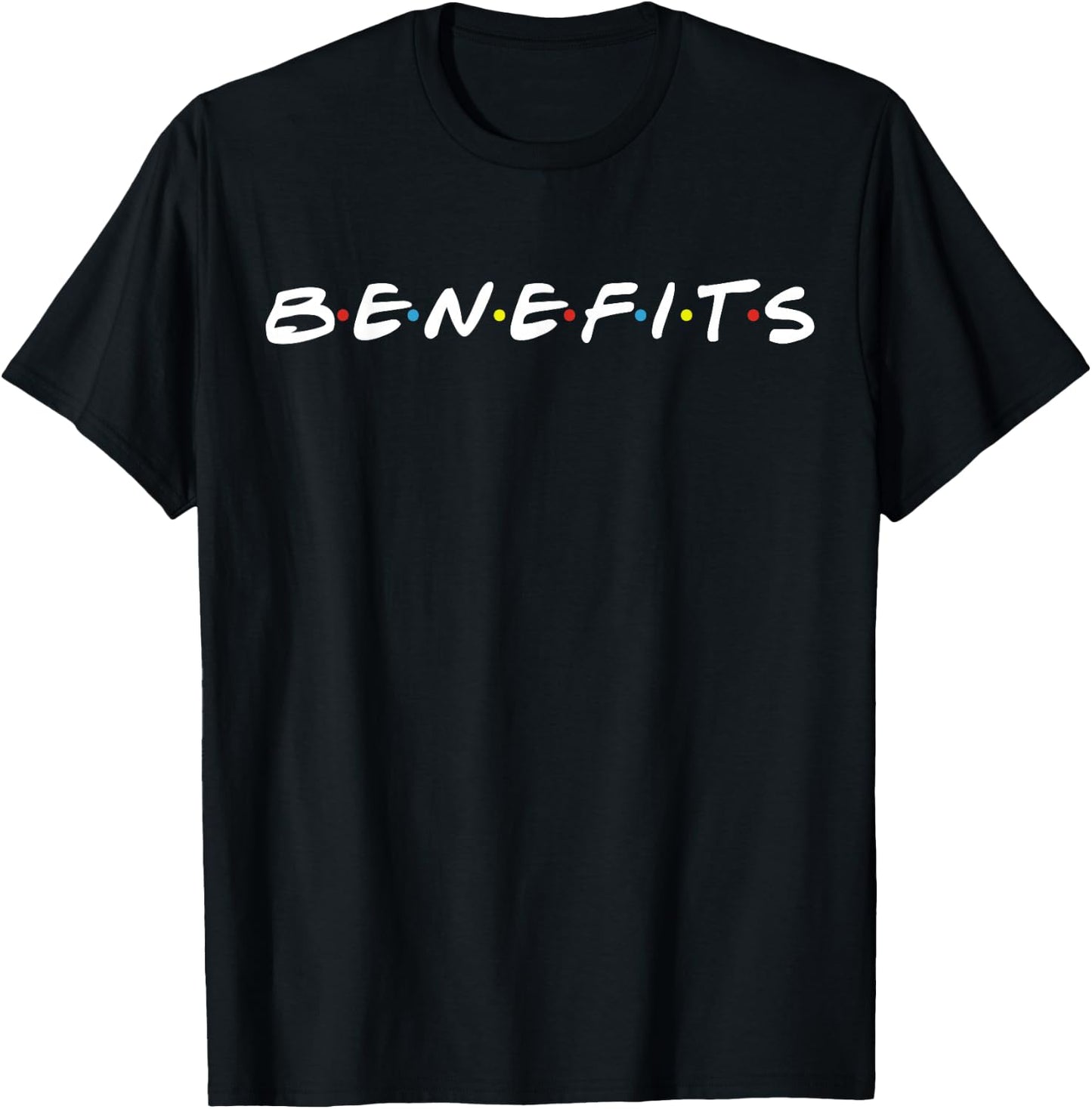 Friends With The Benefits Co. Benefits - Men's & Women's Classic Fit Short Sleeve Black - Fun Vacation Novelty - Small T-Shirt - T-Shirt | Black