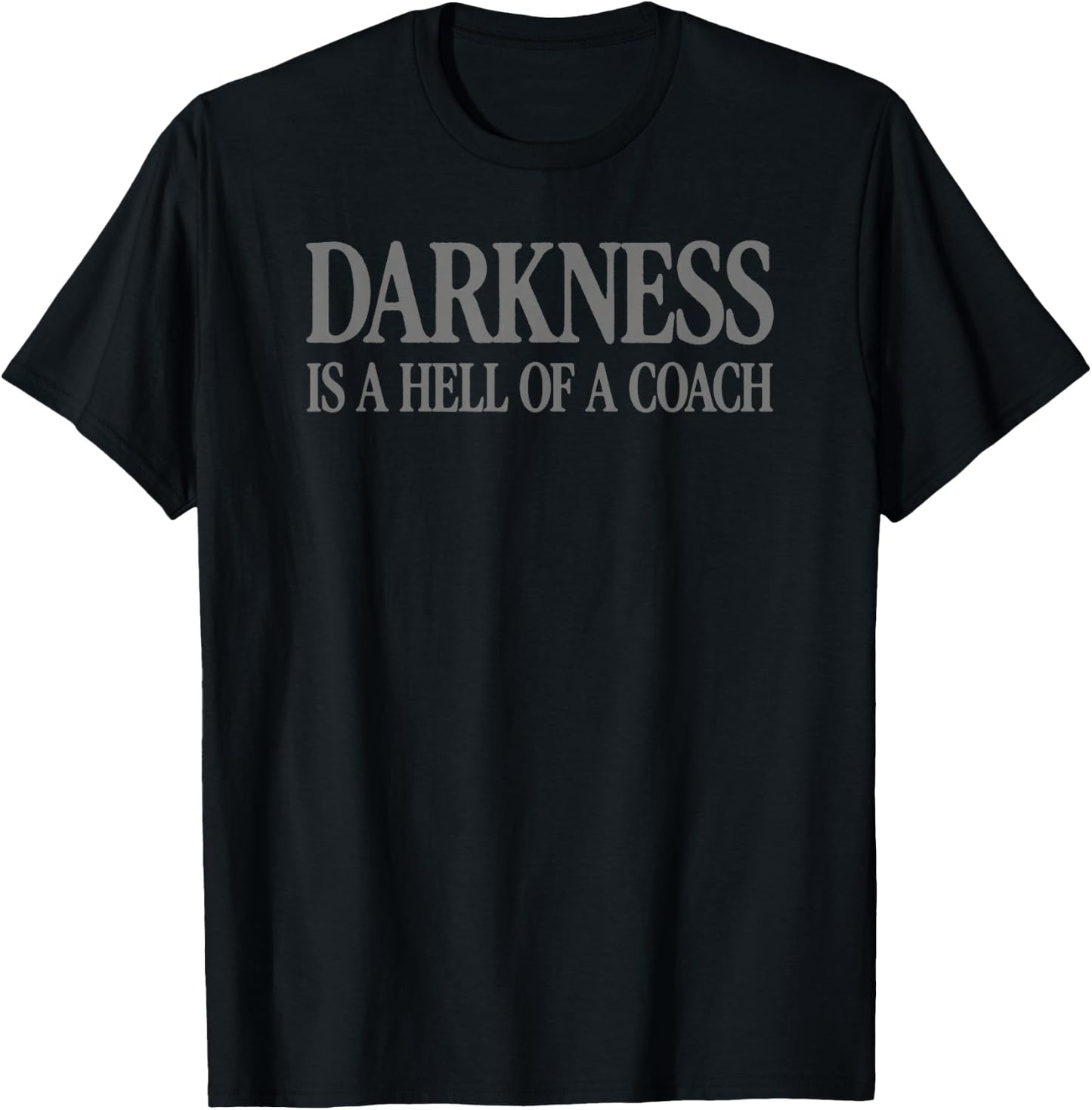 Vintage Funny Darkness is A Hell of A Coach Motivational T-Shirt - T-Shirt | Black