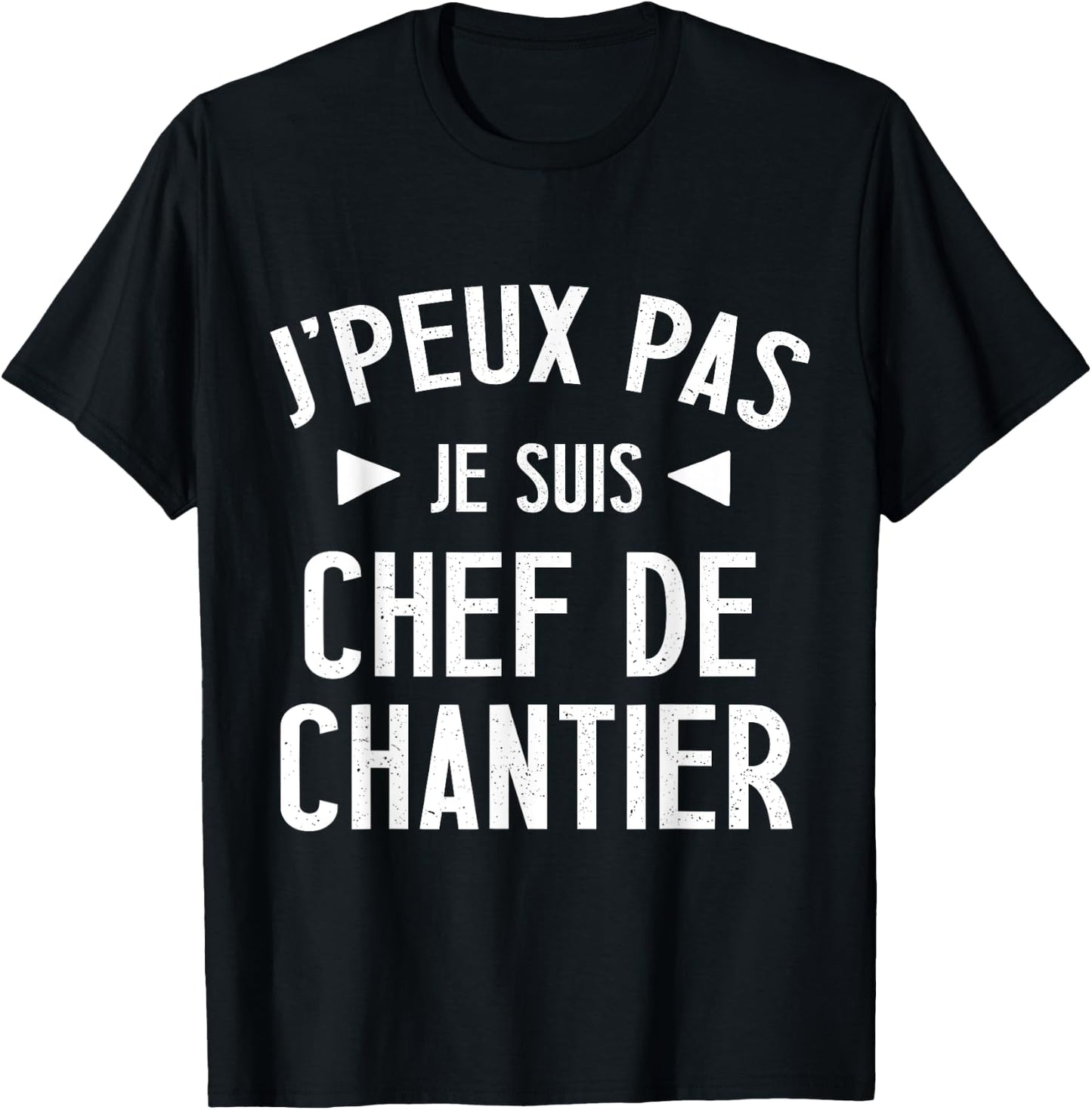 Je peux pas je suis chef de construction site gift BTP beauf man , Black, S T-Shirt - T-Shirt | Black