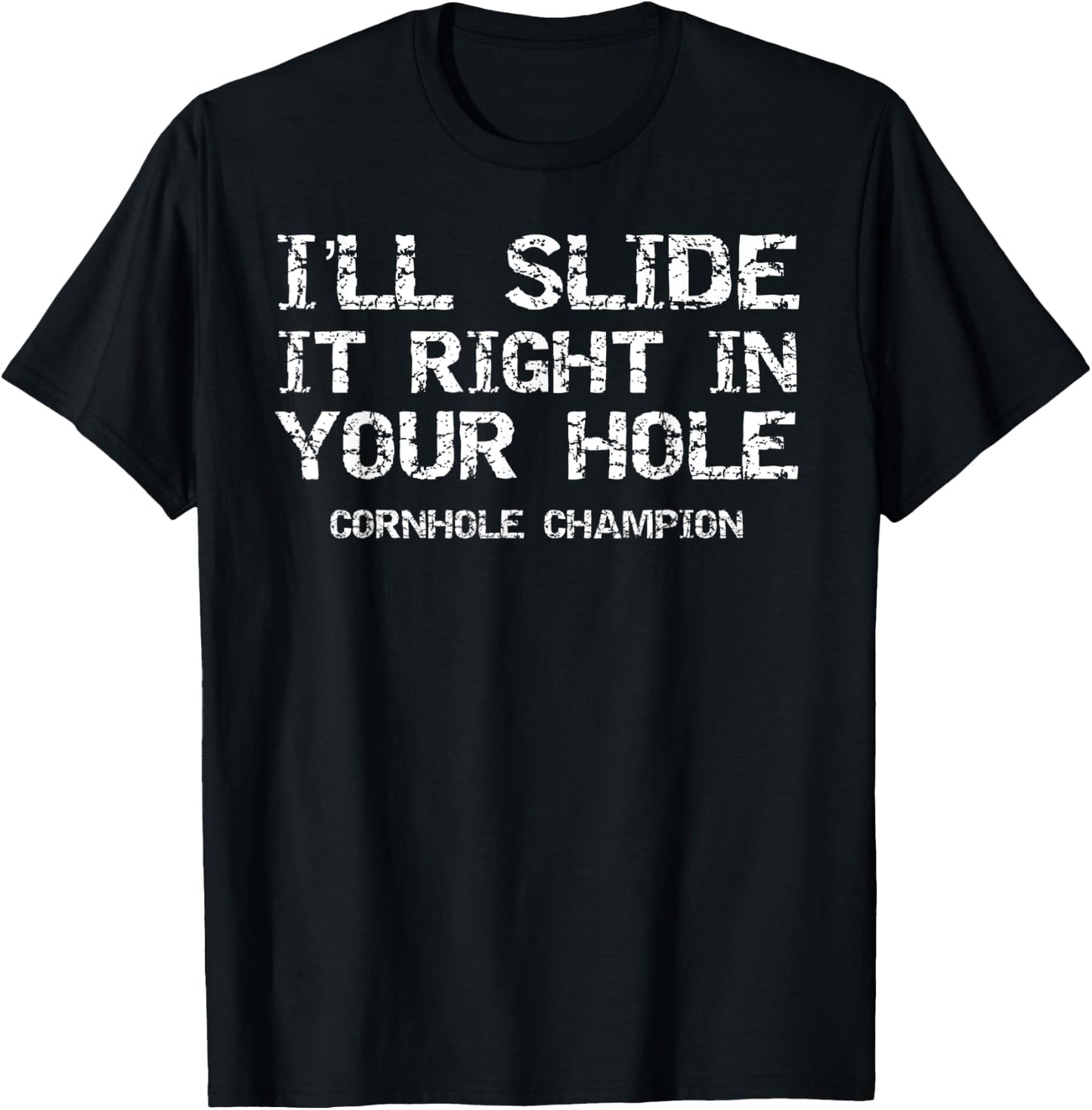 Funny I'll Slide it Right in Your Hole Cornhole Champion T-Shirt - T-Shirt | Black
